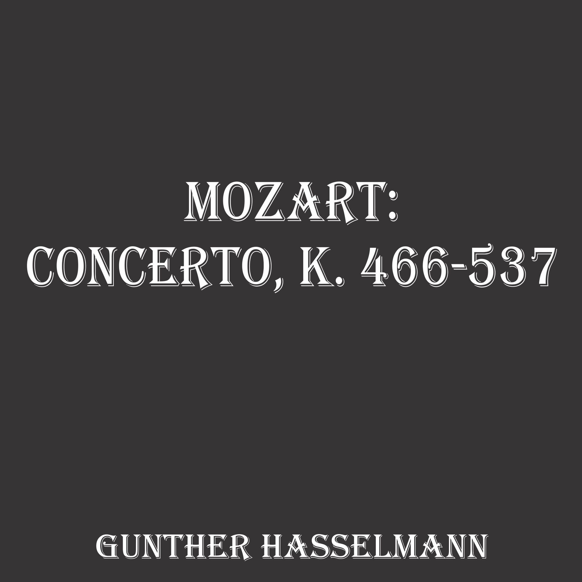 Album cover of Mozart: Concerto, K. 466-537