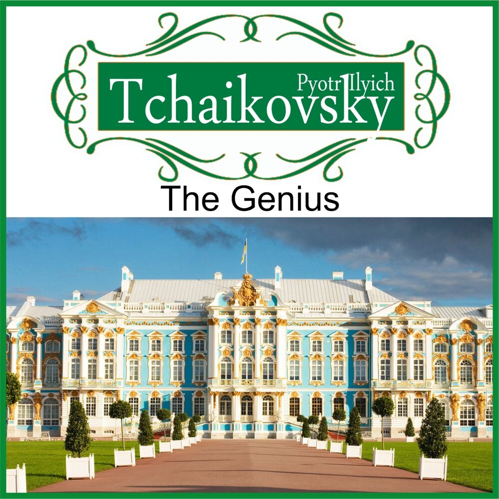 Picture of Pyotr Ilyich Tchaikovsky - The Genius (Digitally Remastered)