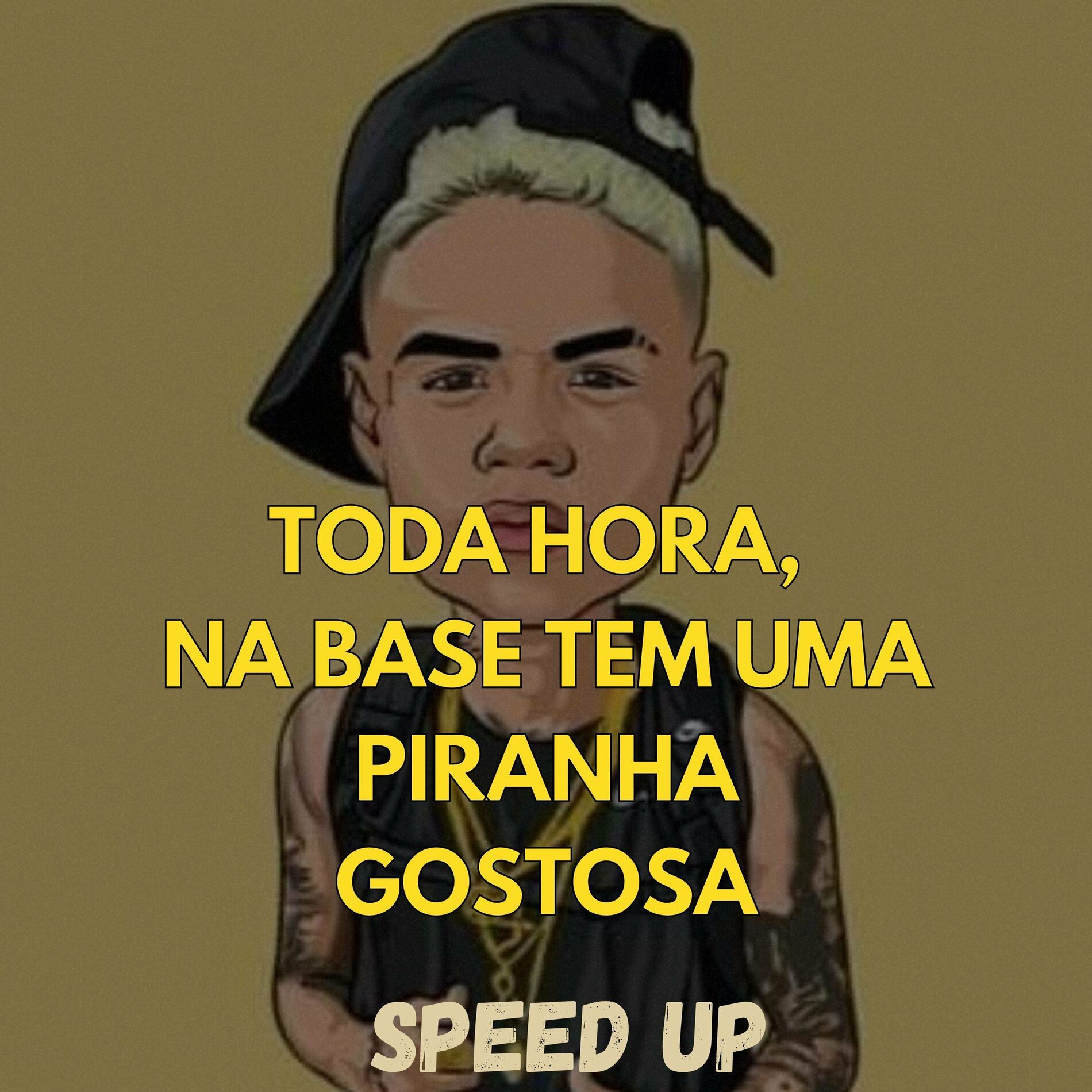 Album cover of TODA HORA, NA BASE TEM UMA PIRANHA GOSTOSA - SPEED UP (FUNK)