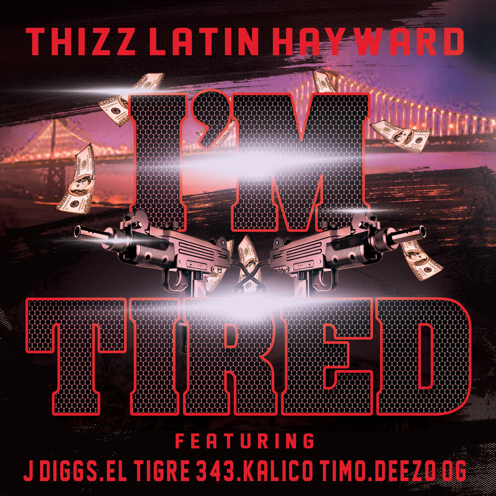 Picture of I'm Tired (feat. J Diggs, El Tigre 343, Kalico Timo & Deezo.OG)