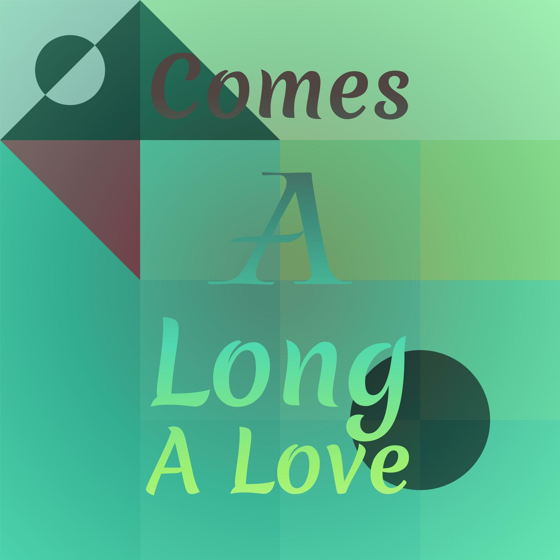 Album cover of Comes A Long A Love