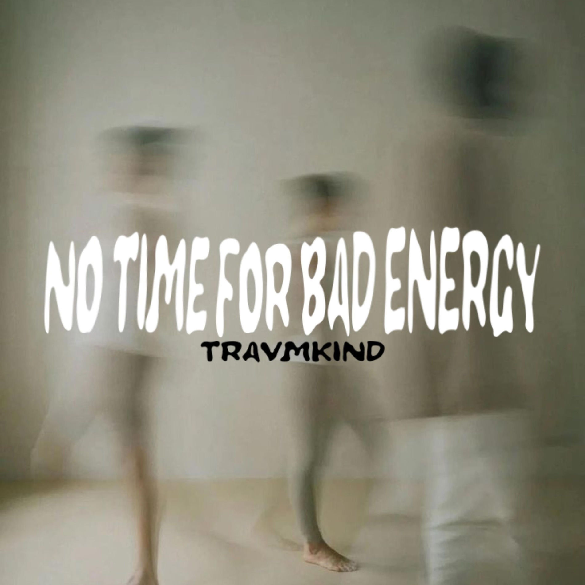 Album cover of NO TIME FOR BAD ENERGY
