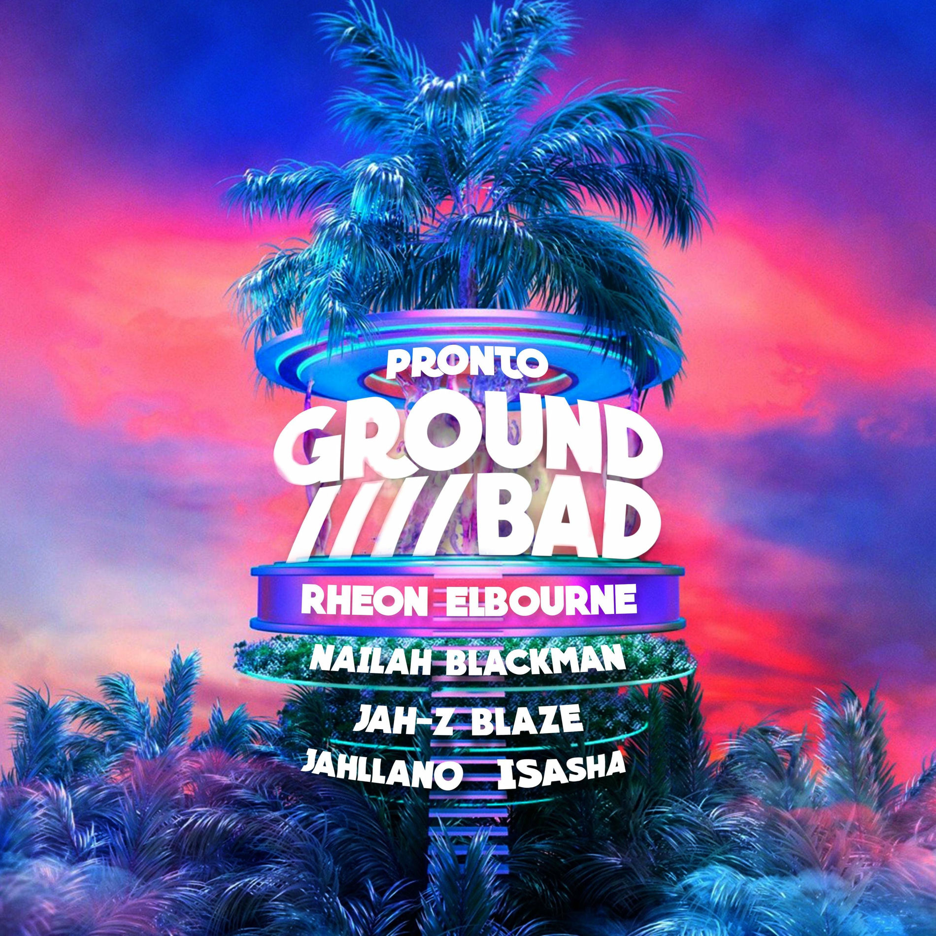 Album cover of Ground Bad (feat. Rheon Elbourne, Nailah Blackman, Jah-Z Blaze, Jahllano & I-Sasha)