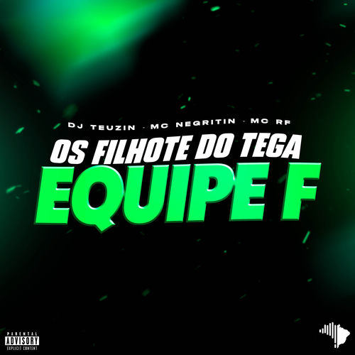 OS FILHOTE DO TEGA X EQUIPE F