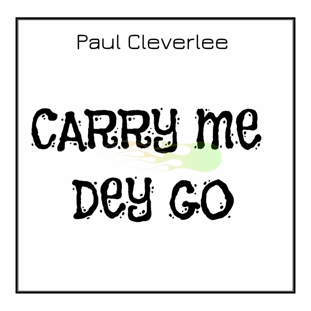 Album cover of Carry Me Dey Go