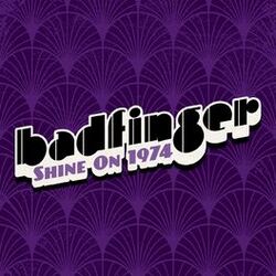 Cover of Shine On: Badfinger 1974