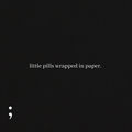 Little Pills Wrapped in Paper