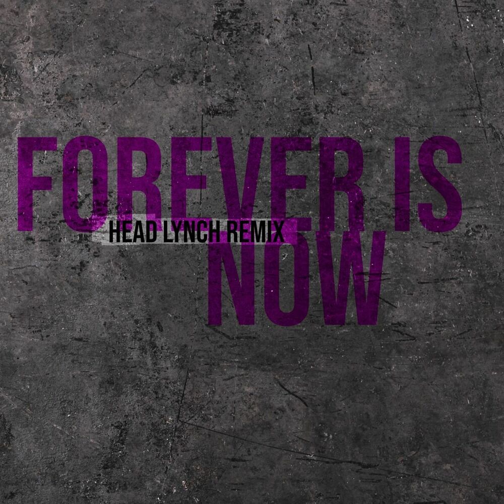 Picture of Forever Is Now (Head Lynch Remix) (2024 Remaster)