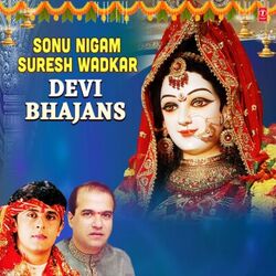 Cover of Sonu Nigam Suresh Wadkar Devi Bhajans