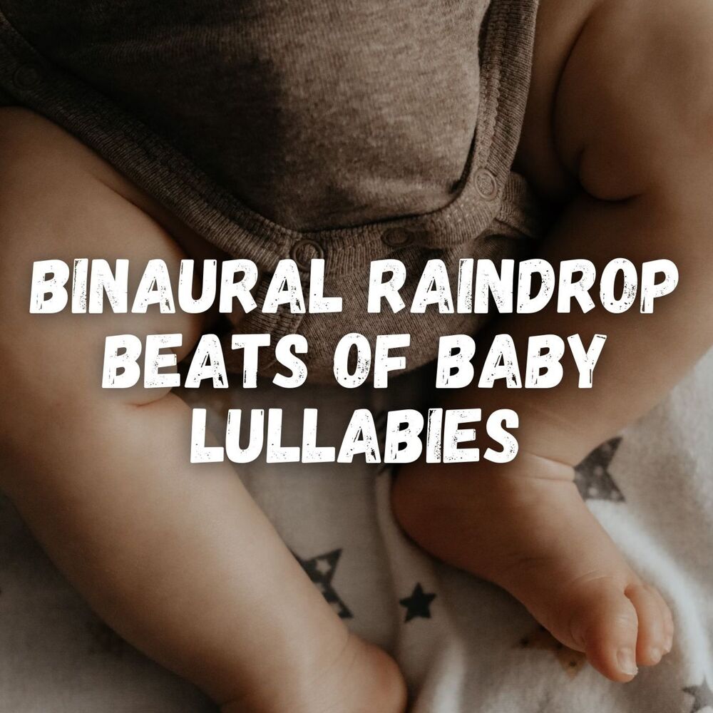 Picture of Binaural Raindrop Beats of Baby Lullabies