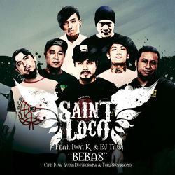 Cover Bebas (feat. Iwa K & DJ Tius) - Saint Loco
