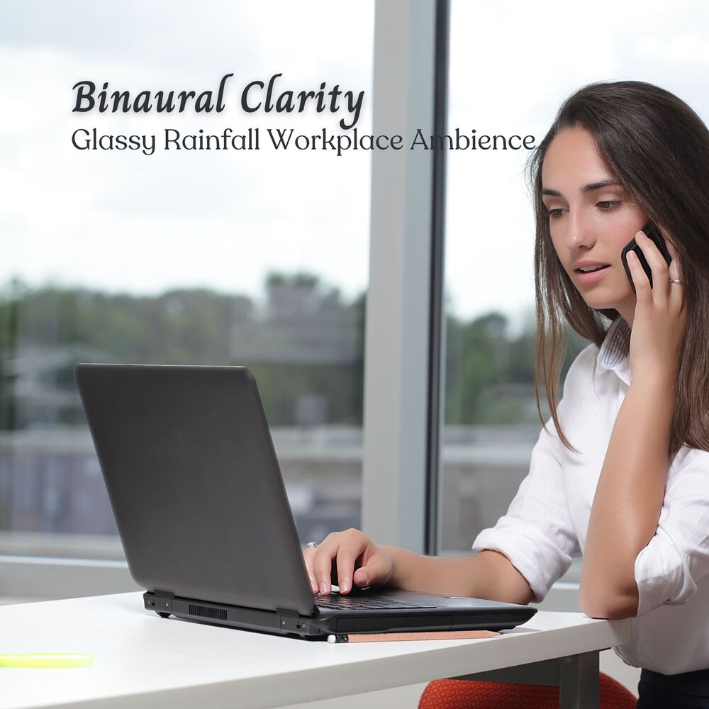 Picture of Binaural Clarity: Glassy Rainfall Workplace Ambience