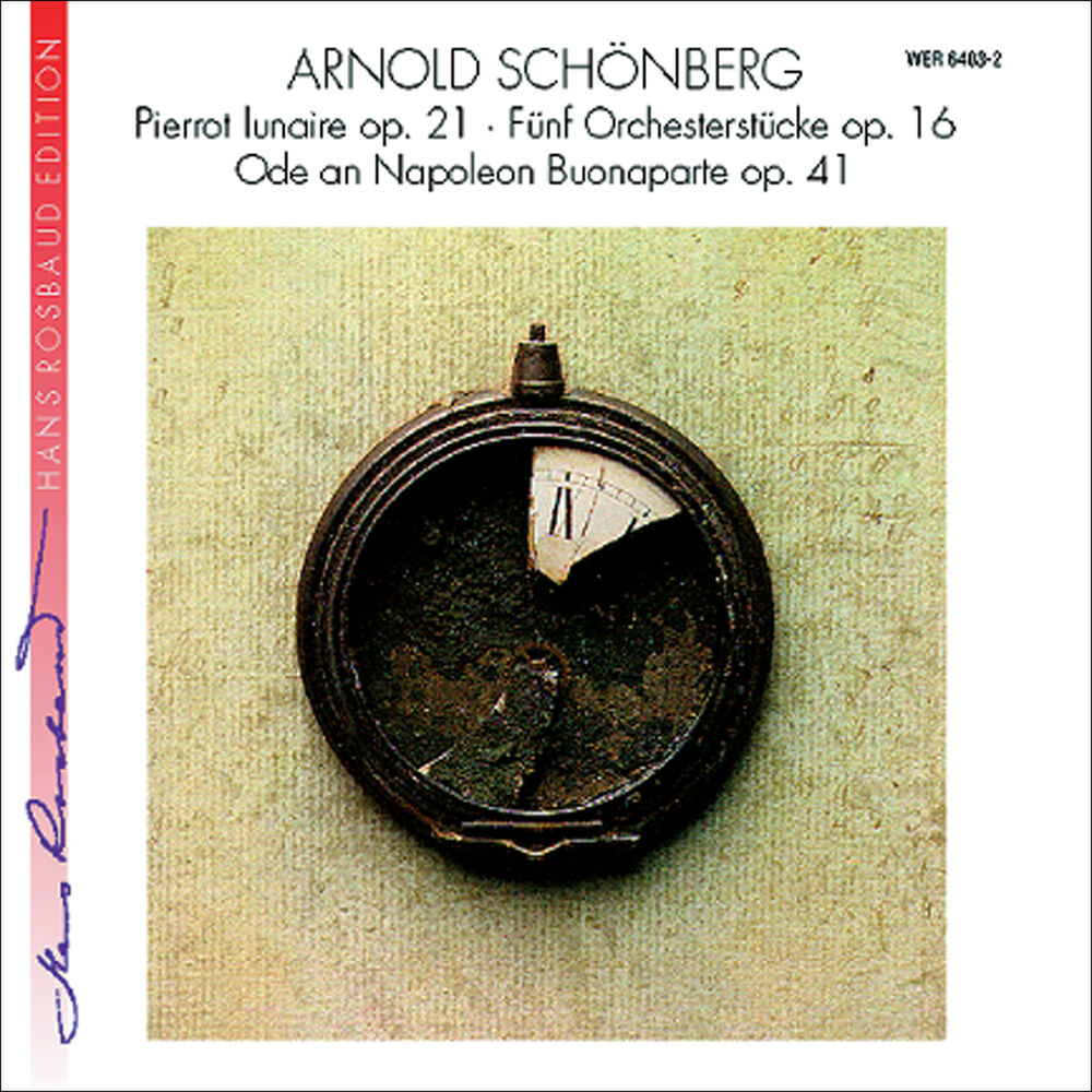Picture of Arnold Schönberg: Fünf Orchesterstücke Op. 16 / Ode an Napoleon Buonaparte Op. 41 / Pierrot lunaire Op. 21