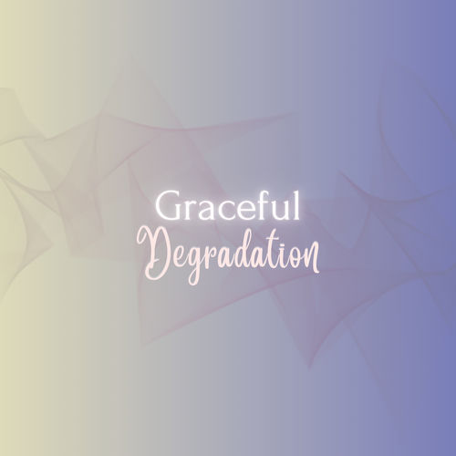 Graceful Degradation sleeve