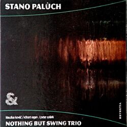 Cover of Stano Paluch and Nothing But Swing Trio