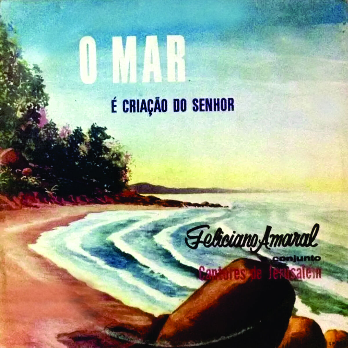 Album cover of Feliciano Amaral - o Mar É Criação do Senhor