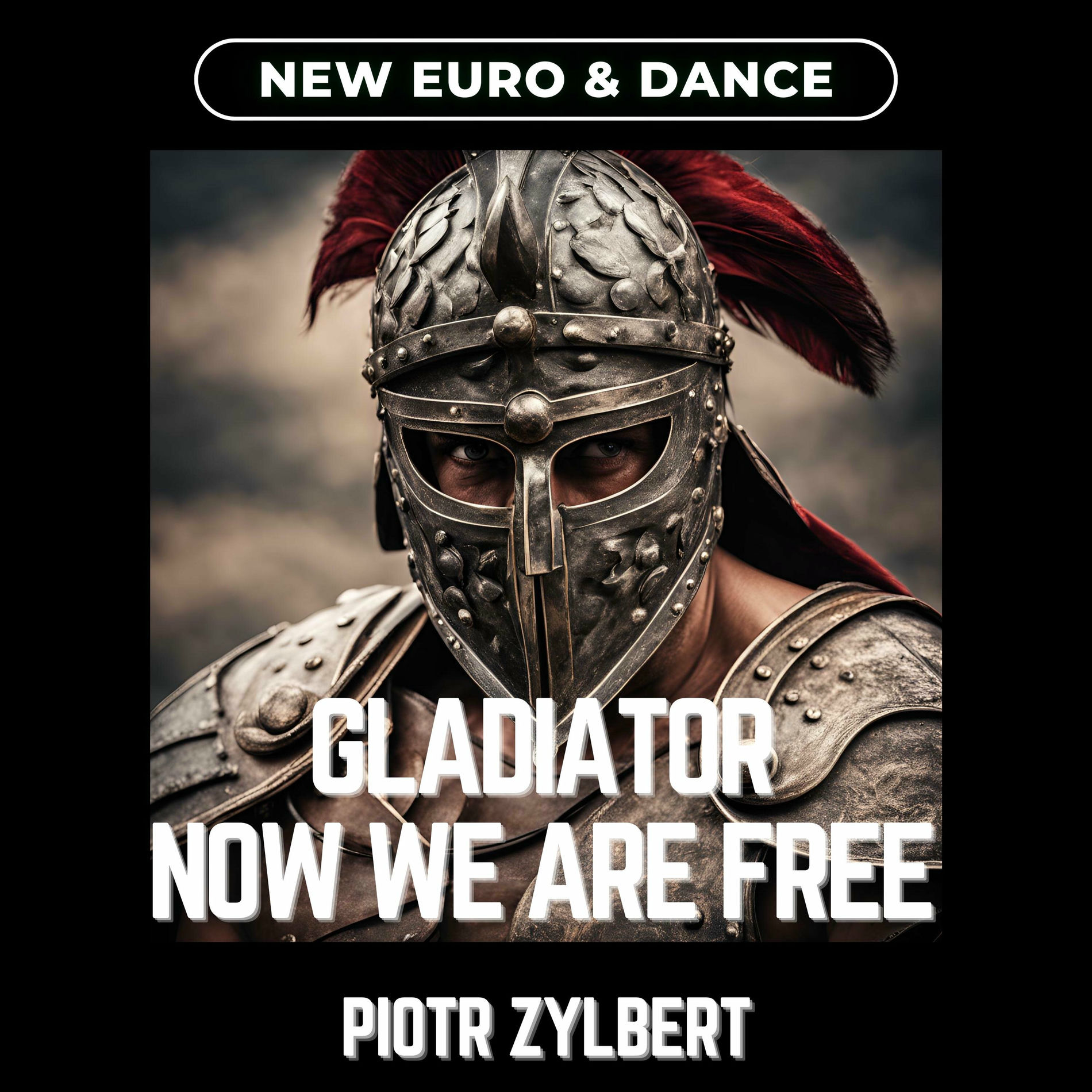 Album cover of Gladiator Now We Are Free (New Euro & Dance)