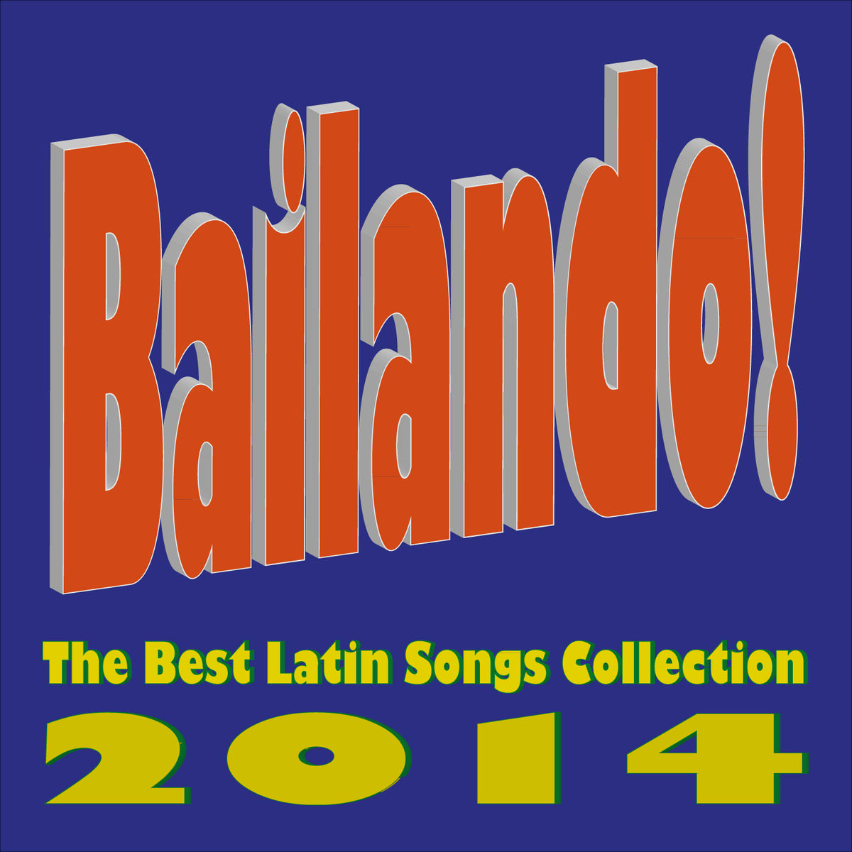 Album cover of Bailando! The Best Latin Songs Collection 2014