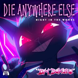 Cover of Die Anywhere Else (From "Night in the Woods")