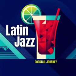 Cover of Latin Jazz Cocktail Journey