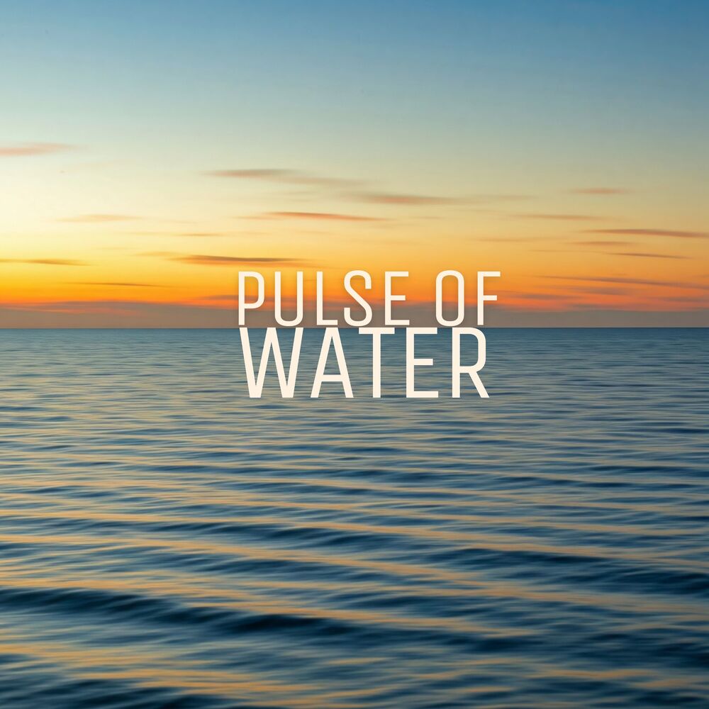 Picture of Pulse of Water: Relaxing Nature for Relaxed Mind and Body