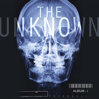 The Unknown: álbuns, músicas, shows | Deezer