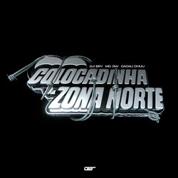 COLOCADINHA DA ZONA NORTE