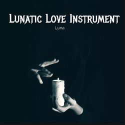Cover of Lunatic Love Instrument