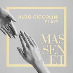 Cover of Aldo Ciccolini Plays Massenet