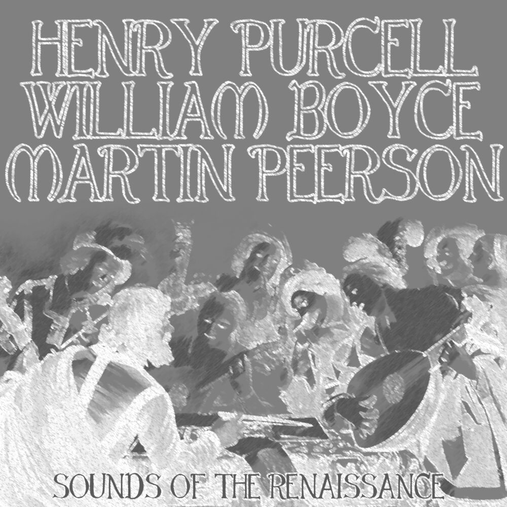 Picture of Henry Purcell, William Boyce, Martin Peerson: Sounds of the Renaissance
