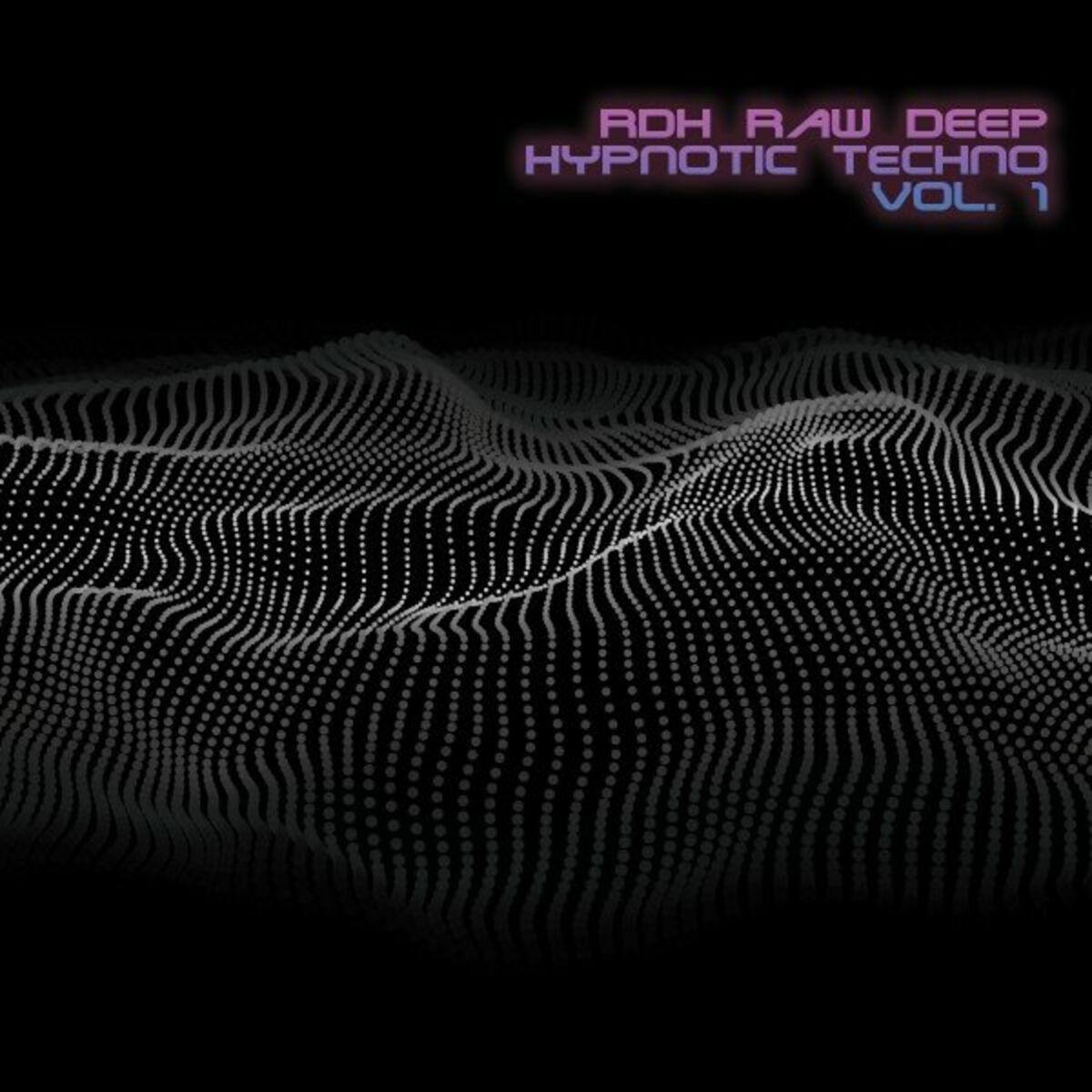 Album cover of Rdh Raw Deep Hypnotic Techno, Vol. 1