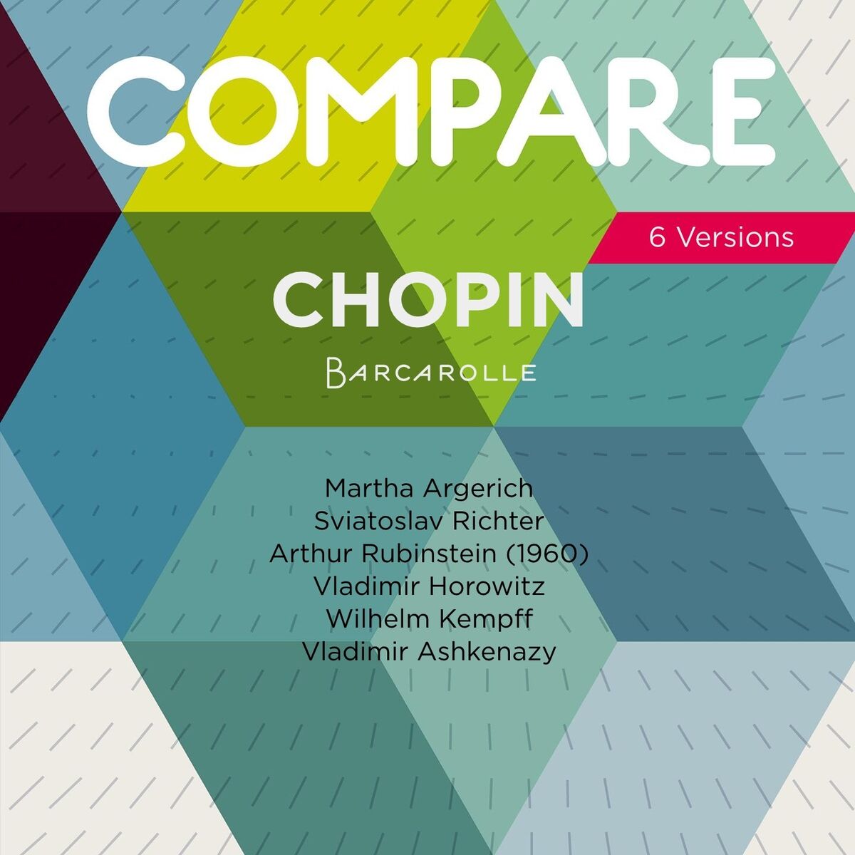 Album cover of Chopin: Barcarolle, Martha Argerich vs. Sviatoslav Richter vs. Arthur Rubinstein vs. Vladimir Horowitz vs. Wilhelm Kempff vs. Vlad (Compare 6 Versions)