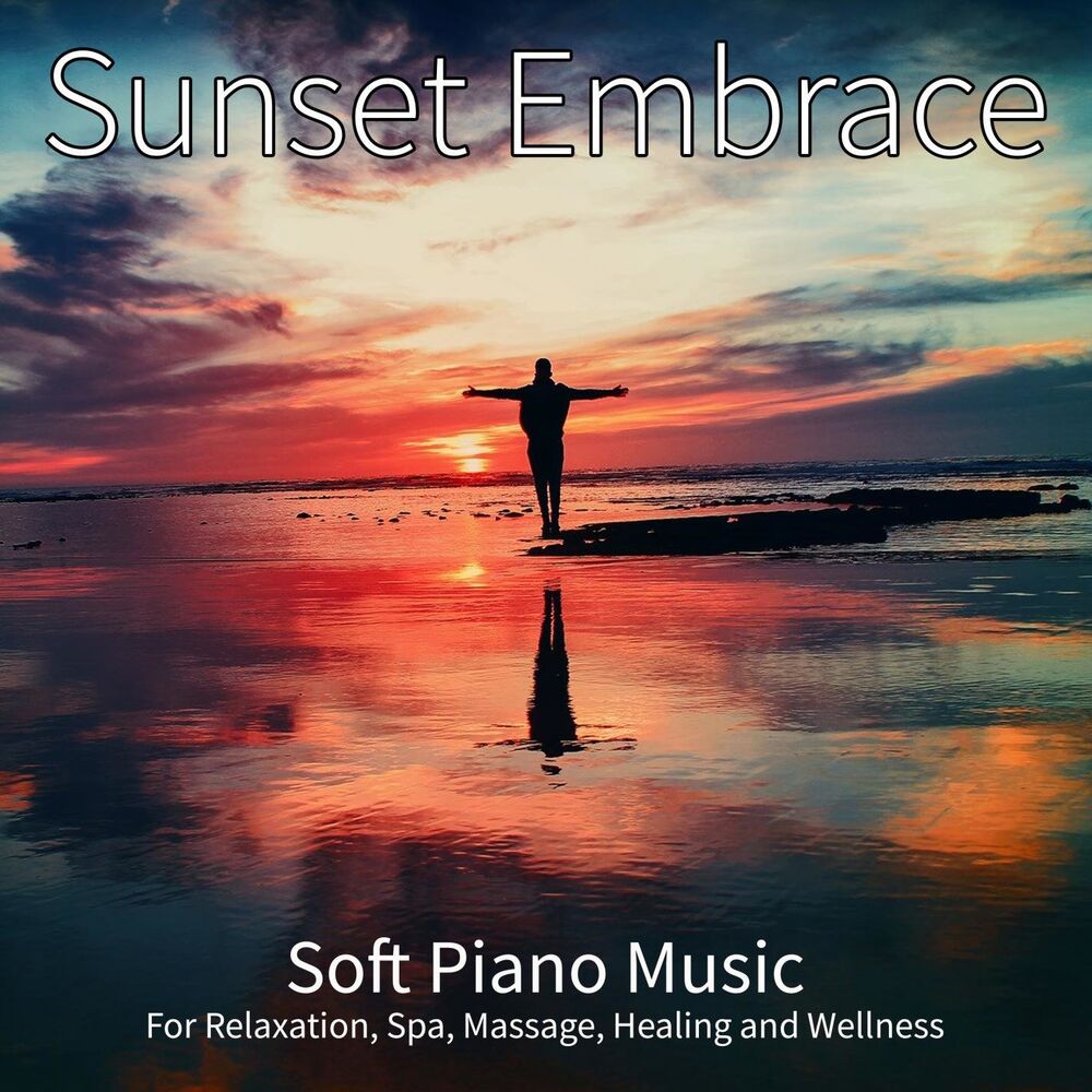 Picture of Sunset Embrace: Soft Piano Music For Relaxation, Spa, Massage, Healing and Wellness