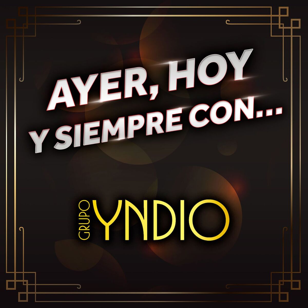 Album cover of Ayer, Hoy Y Siempre Con… Grupo Yndio