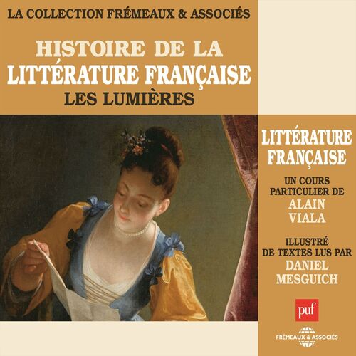 Histoire de la littérature française : Les Lumières (Presses Universitaires de France)