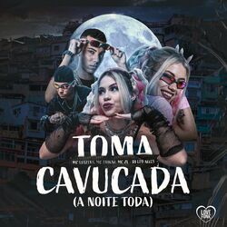 Cover of Toma Cavucada (A Noite Toda)