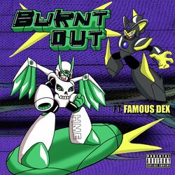 Cover of Burnt Out (feat. Famous Dex)
