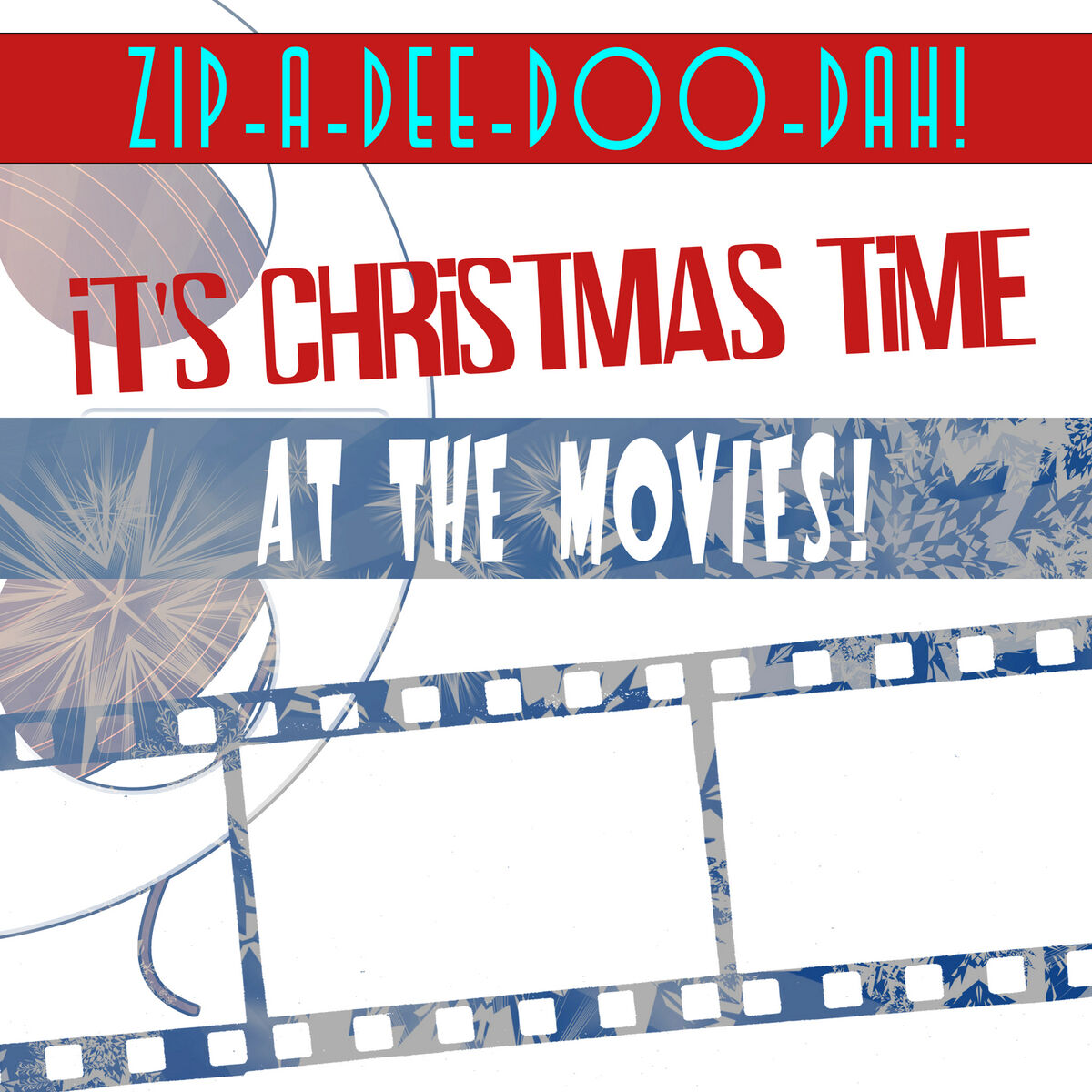 Album cover of Zip-a-Dee-Doo-Dah! It's Christmas Time at the Movies!