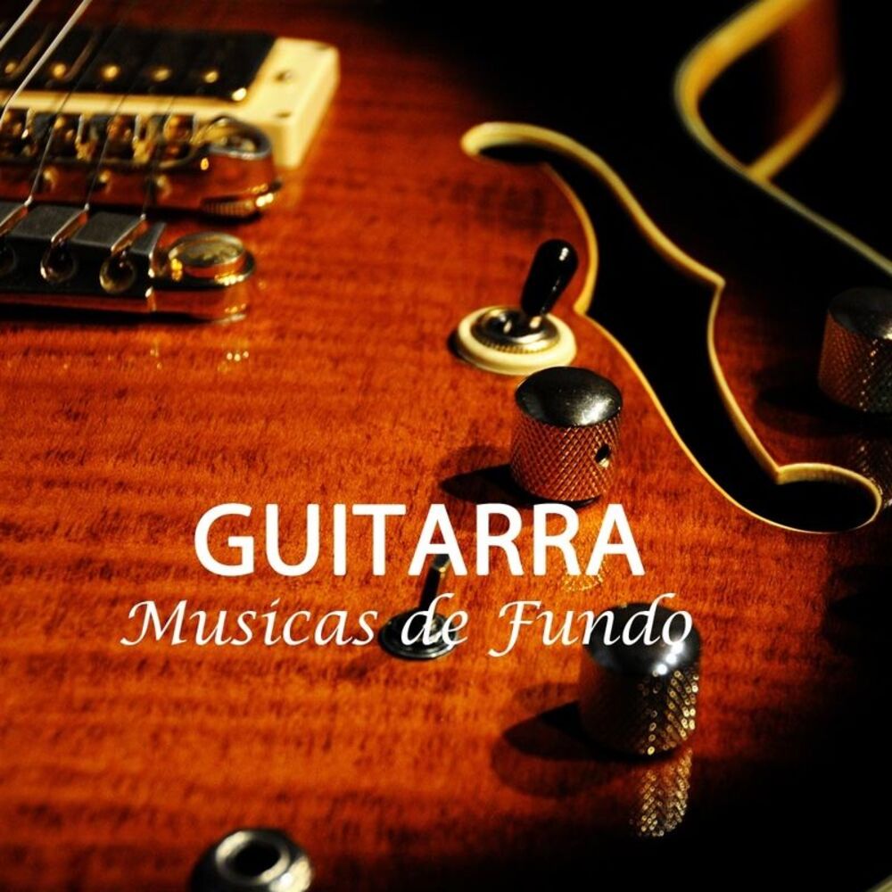 Picture of Guitarra, Músicas de Fundo para Meu Coração (Sensualidade, Músicas Românticas e Músicas de Amor)