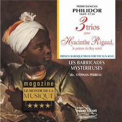Cover of Philidor : 3 Trios pour Hyacinthe Rigaud, le peintre du Roy Soleil