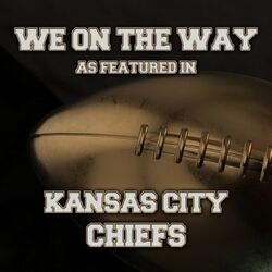 Cover of We On The Way (As Featured In Kansas City Chiefs) (Social Post)