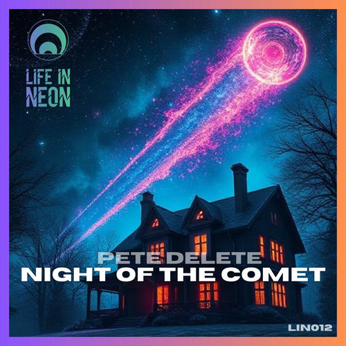 Pete Delete - Night of the Comet (2025) Pete Delete - Night of the Comet (2025)