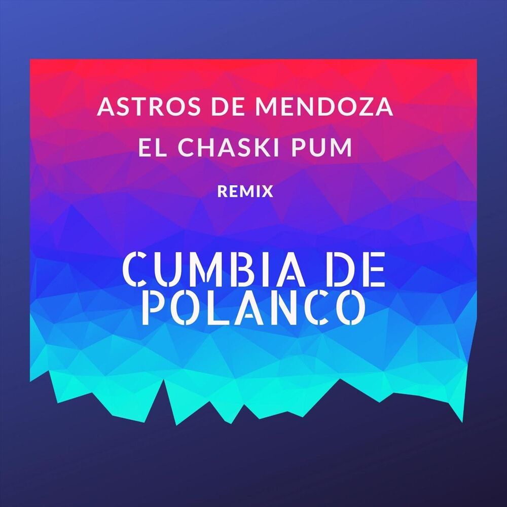Picture of Cumbia de Polanco (El Chaski Pum Remix)