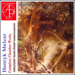Cover of Henryk Melcer - Complete Chamber Works (World Premiere Recording)