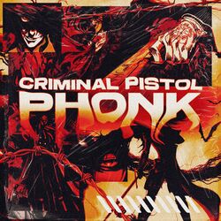 Criminal Pistol Phonk
