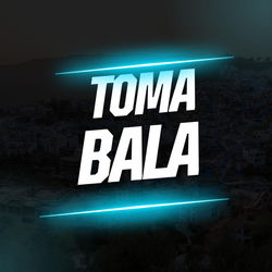 Cover of Toma Bala by undefined