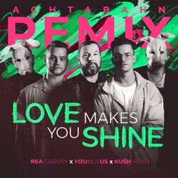 Cover of Love Makes You Shine (Achtabahn Remix)