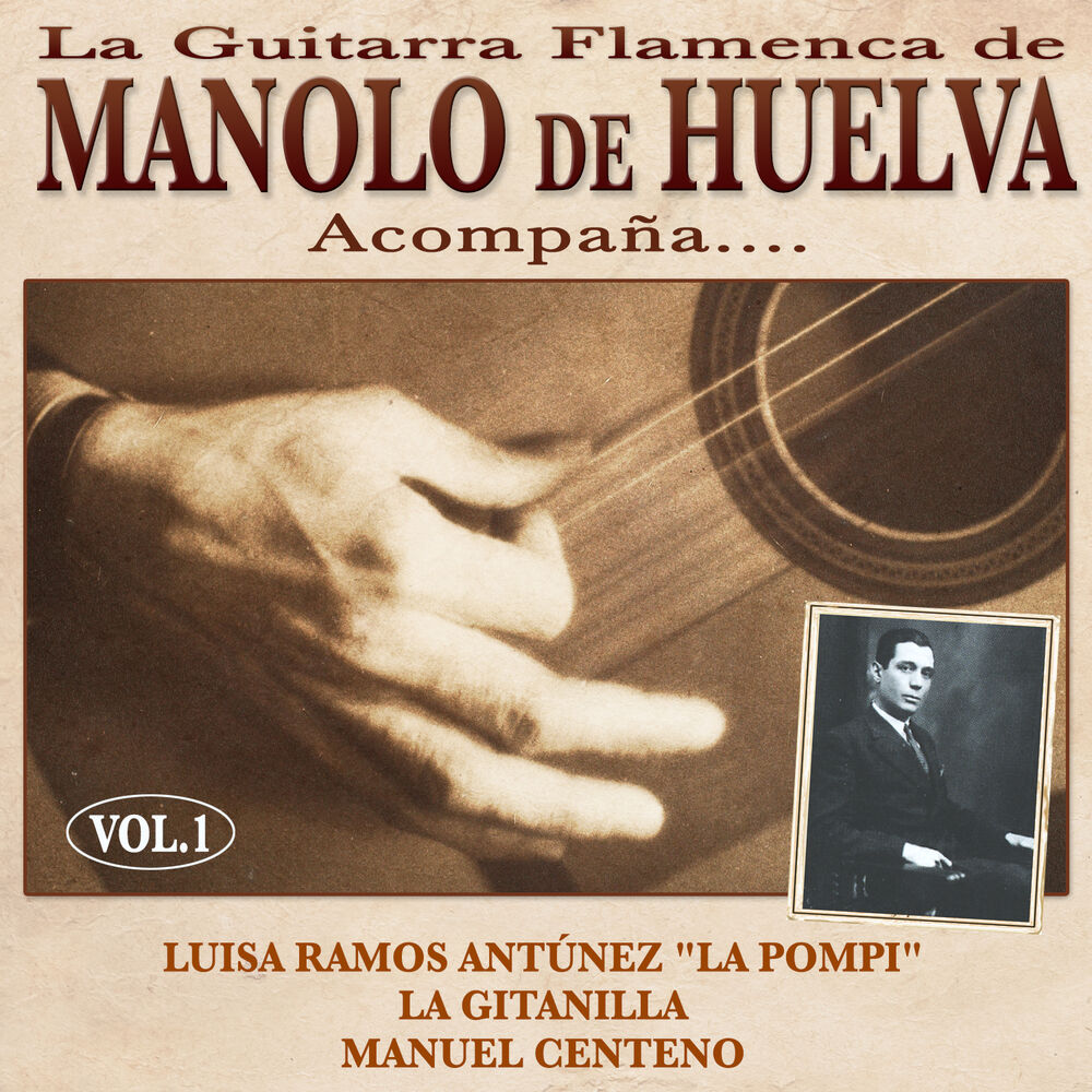 Picture of La Guitarra Flamenca de Manolo de Huelva Acompaña ... Luisa Ramos Antúnez "La Pompi", La Gitanilla, Manuel Centeno Vol. 1