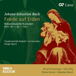 Cover of J.S. Bach: Friede auf Erden. Rekonstruierte Kantaten BWV 197.1, 80.1, 190.1