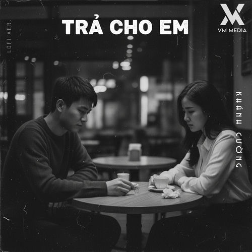 Trả Cho Em (Lofi)